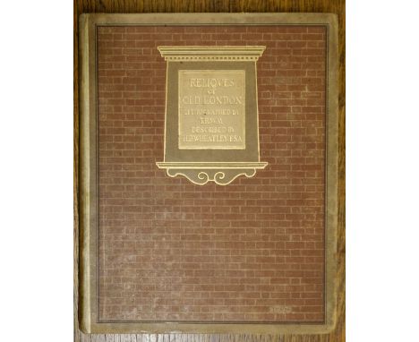 Way (Thomas Robert). Reliques of Old London, 1896; Later Reliques of Old London; 1897; Reliques of Old London upon the Banks 