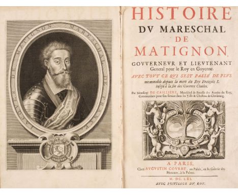 Cailliere (Jacques de). Histoire du Mareschal de Matignon, gouverneur et lieutenant général pour le Roy en Guyenne, Paris: Au