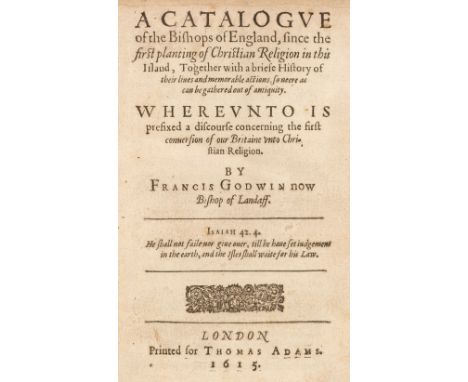 Godwin (Francis). A Catalogue of the Bishops of England since the first planting of the Christian Religion in this Island, to