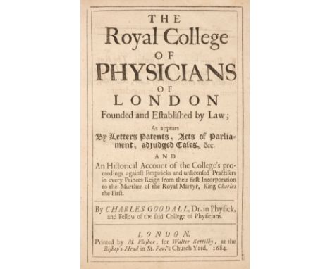 Goodall (Charles). The Royal College of Physicians of London Founded and Established by Law; as Appears by Letters, Patents, 