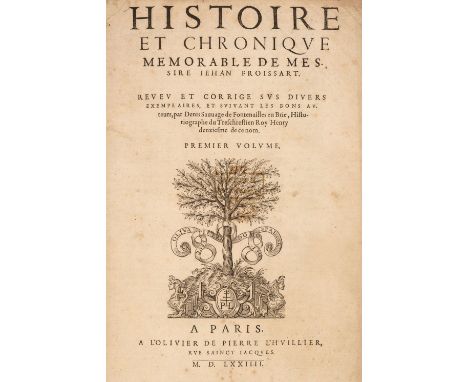 Froissart (Jean). Histoire et Chronique Memorable de Messire Jehan Froissart, 4 volumes in 1, Paris: Michel de Roigny, 1574, 