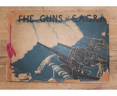 The Guns of 6 Army Group Royal Artillery - book detailing history and activity 1943-45 with wartime illustrations by F Ward. 
