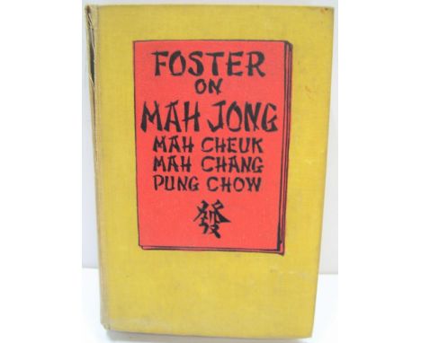 Rare R F Foster, 1924 Edition of "Foster on Mah Jong" published by John Lane, The Bodley Head Ltd 