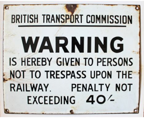 British Transport Commission fully titled enamel 40/- Warning Not To Trespass Upon The Railway Sign. Measures 15in x 12in hav