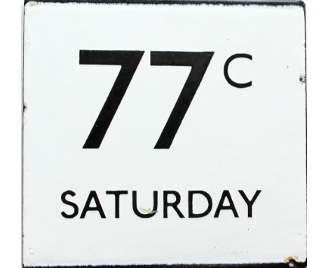 Original enamel E Plate London Transport Bus Stop Sign for route number 77c SATURDAY. Circa 1950’s/60’s measuring 5in x 5in. 