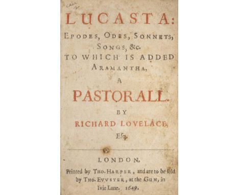 Lovelace (Richard). Lucasta: Epodes, Odes, Sonnets, &c. To which is added Aramantha, a Pastorall, 1st edition, first state, T