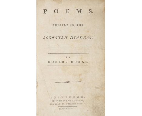 Burns (Robert). Poems, Chiefly in the Scottish Dialect, 1st Edinburgh edition (2nd overall), Edinburgh: printed for the autho