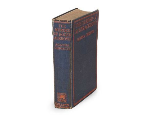 Christie, Agatha The Murder of Roger Ackroyd London: W. Collins &amp; Sons &amp; Co. Ltd., 1926. First edition, 8vo, original