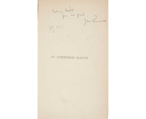 "Gavin Ogilvy" - Barrie, J.M. An Edinburgh Eleven London: Office of the "British Weekly", 1889. First edition, inscribed: "Go