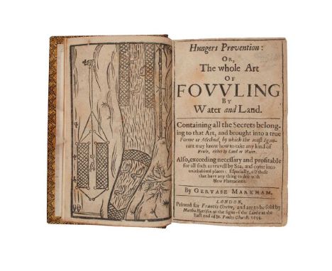 Markham, Gervase Hungers Prevention: or, the whole Art of Fowling by Water and Land London: for Francis Grove, and are to be 