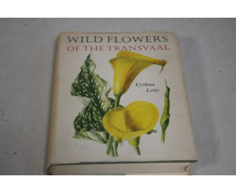 CYNTHIA LETTY ET AL - 'WILD FLOWERS OF THE TRANSVAAL', published by the Trustees Wild Flowers of The Transvaal Book Fund 1962