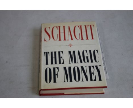 The Magic of Money – Hjalmar Schacht and how to defeat