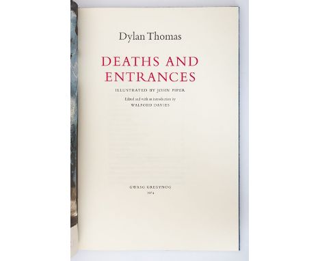 Gregynog Press. Thomas, Dylan. Deaths and Entrances, illustrated by John Piper, edited with introduction by Walford Davies, l