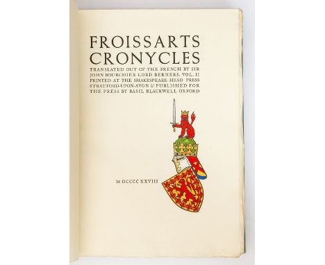 Shakespeare Head Press. Froissart, Sir John. Chronycles, translated out of the French by Sir John Bourchier, Lord Berners, li