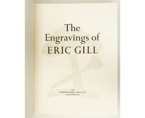 Skelton's Press. The Engravings of Eric Gill, limited edition of 1350, Wellingborough: Christopher Skelton, 1983. Folio, spin