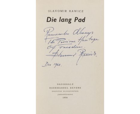 Rawicz (Slavomir) Die Lang Pad [The Long Walk], presentation inscription from the author to title, "Remember always the preci