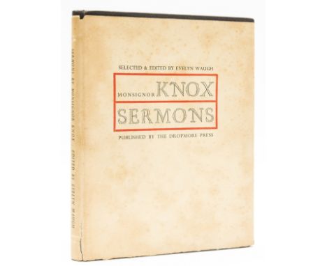 Waugh (Evelyn).- Knox (Right Reverend Monsignor Ronald Arbuthnot) A Selection from the occasional Sermons ... , edited by Eve