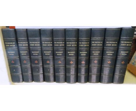 MUIR (J.)  The Writings of John Muir. Manuscript (Limited) Edition, 10 vols. many plates & maps (some with captioned guards),