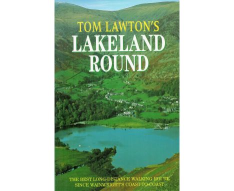 Signed Book Tom Lawton Lakeland Round LongDistance Walking Route Softback Book 1995 First Edition Signed by Tom Lawton on the