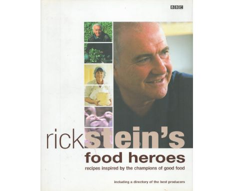 Rick Stein's Food Heroes Recipes Inspired by the Champions of Good Food 2002 First Edition Hardback Book published by B.B.C. 