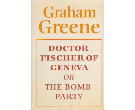 Doctor Fischer of Geneva or The Bomb Party by Graham Greene 1980 First Edition Hardback Book published by The Bodley Head Ltd