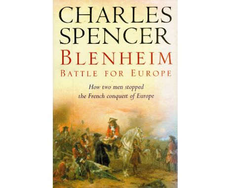 Signed Book Charles Spencer Blenheim Battle for Europe Hardback Book 2004 First Edition Signed by Charles Spencer on the Titl