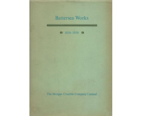 Battersea Works 1856 1956 by Richard Bennett 1956 First Edition Hardback Book published by The Morgan Crucible Co Ltd some ag