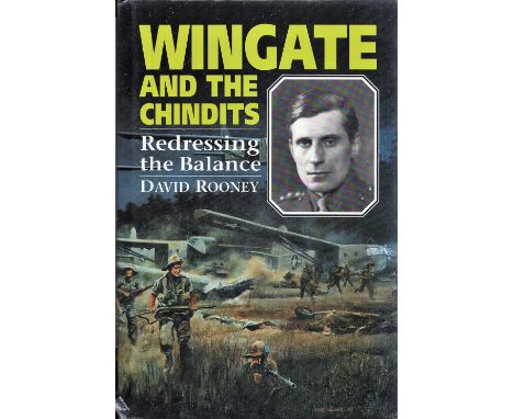 Wingate and The Chindits Redressing the Balance by David Rooney 1994 Hardback Book First Edition published by Arms and Armour