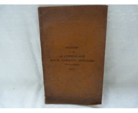 SAUNDERS R.  History of the 1st Cumberland Royal Garrison Artillery (Volunteers). 56pp. Orig. prntd. wrappers. Pres. slip fro
