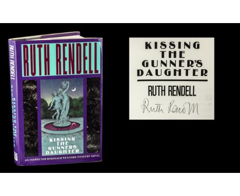 Ruth Rendell Signed First Edition Copy 'Kissing the Gunner's Daughter', hardback book published 1992, with a handwritten note