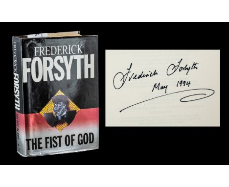 Frederick Forsyth First Edition Signed Copy 'The Fist of God'.  Hardback book with dust cover, signed on title page and dated