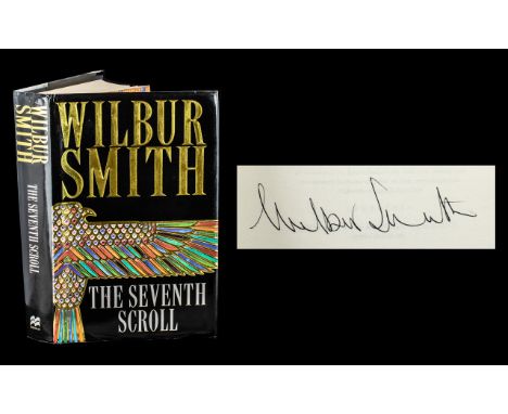 Signed First Edition Copy of Wilbur Smith 'The Seventh Scroll'  published 1995 by Macmillan, London, signed on title page. Ha