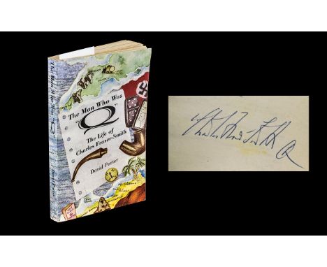 Signed Copy of the Man Who Was Q by David Porter, signed by 'Q', Charles Fraser-Smith.  Paperback, published 1989 by The Pate