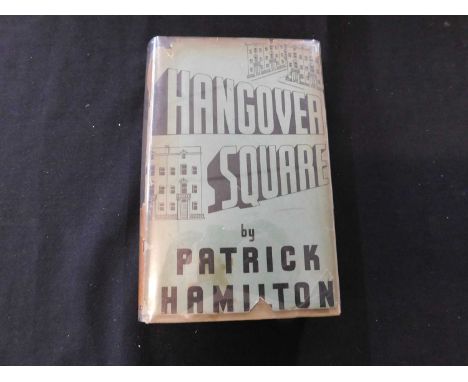 PATRICK HAMILTON: HANGOVER SQUARE OR THE MAN WITH TWO MINDS A STORY OF DARKEST EARL'S COURT IN THE YEAR 1939, London, Constab