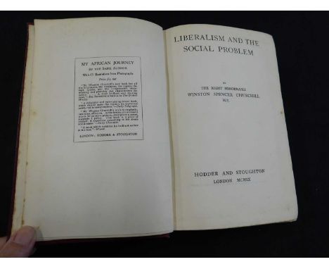 SIR WINSTON LEONARD SPENCER CHURCHILL: LIBERALISM AND THE SOCIAL PROBLEM, London, Hodder &amp; Stoughton, 1909 first edition,