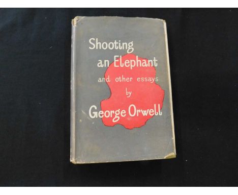 ERIC ARTHUR BLAIR "GEORGE ORWELL": SHOOTING AN ELEPHANT AND OTHER ESSAYS, London, Secker &amp; Walburg, 1950 first edition, o