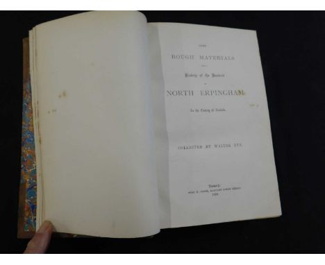 WALTER RYE: SOME ROUGH MATERIALS FOR A HISTORY OF THE HUNDRED OF NORTH ERPINGHAM, Norwich, AGAS H Goose, 1889 first edition, 