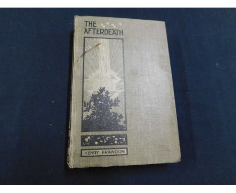 HENRY BRANDON: THE AFTERDEATH, London, The Theosophical Publishing Society, 1911 first edition, contemporary inscription on f