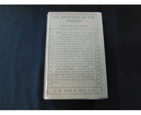 WALTER RAYMOND: THE REVENUES OF THE WICKED, London, J M Dent, 1911 first edition, orignal green cloth, spine gilt lettered, d