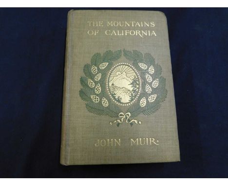 JOHN MUIR: THE MOUNTAINS OF CALIFORNIA, New York, The Century Co, 1894 first edition, original decorative cloth gilt, vgc