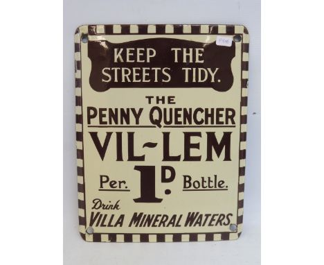 An unusual small enamel sign advertising 'The Penny Quencher Vil-Lem, 8 x 10".