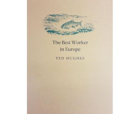 Hughes (Ted). The Best Worker in Europe, limited edition, The Atlantic Salmon Trust, 1985, signed by the author &amp; illustr