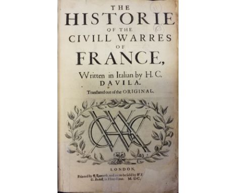 Davila (H. C.). The Historie of the Civill Warres of France..., translated out of the original, London: printed by R. Raworth