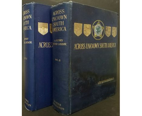 Savage-Landor (A. Henry). Across Unknown South America, 2 volumes, 1st edition, London: Hodder and Stoughton, 1913, numerous 