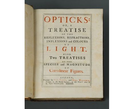 Opticks: or, a Treatise of the Reflexions, Refractions, Inflexions and Colours of Light. London: Samuel Smith and Benjamin Wa