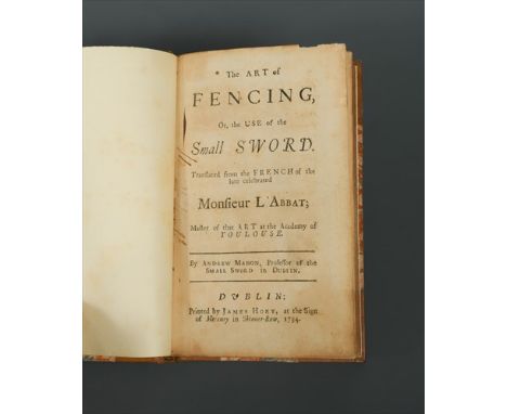 The Art of Fencing, or, the Use of the Small Sword. Translated from the French of the late celebrated Monsieur L'Abbat; Maste