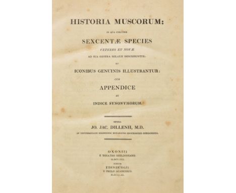Dillenius (Johann Jakob). Historia Muscorum; in qua circiter Sexcentae Species veteres et novae ad sua Genera Relatae Describ