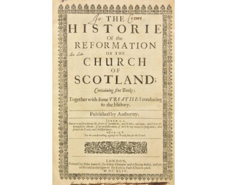 Knox (John). The Historie of the Reformation of the Church of Scotland; Containing five Books: Together with some Treatises c