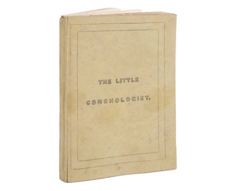 Wilson (Rev. T.). The Little Conchologist; an introduction to the classification of shells, Darton &amp; Clark, [1837], addit