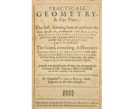 Rudd (Thomas). Practicall Geometry, in Two Parts: The first, shewing how to perform the four Species of Arithmeticke ... The 